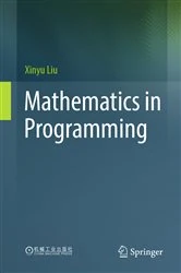 Book cover of Mathematics in Programming by Xinyu Liu