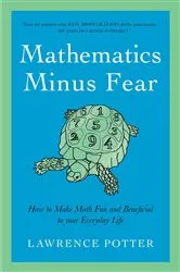 Book cover of Mathematics Minus Fear by Lawrence Potter