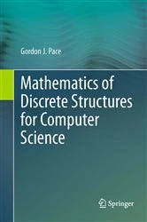 Book cover of Mathematics of Discrete Structures for Computer Science by Gordon J. Pace