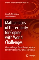 Book cover of Mathematics of Uncertainty for Coping with World Challenges by John N. Mordeson