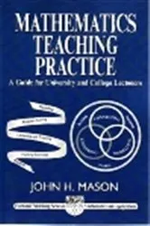 Book cover of Mathematics Teaching Practice by J H Mason