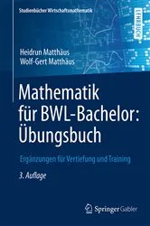 Book cover of Mathematik für BWL-Bachelor: Übungsbuch (3rd ed.) by Heidrun Matthäus