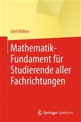 Book cover of Mathematik-Fundament für Studierende aller Fachrichtungen by Gert Höfner