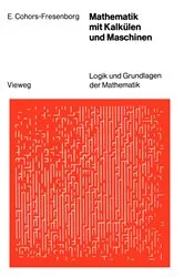 Book cover of Mathematik mit Kalkülen und Maschinen by Elmar Cohors-Fresenborg