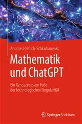 Book cover of Mathematik und ChatGPT by Andreas Helfrich-Schkarbanenko