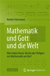 Book cover of Mathematik und Gott und die Welt by Norbert Herrmann