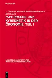 Book cover of Mathematik und Kybernetik in der Ökonomie, Teil I (2nd ed.) by Deutsche Akademie der Wissenschaften zu Berlin
