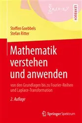 Book cover of Mathematik verstehen und anwenden – von den Grundlagen bis zu Fourier-Reihen und Laplace-Transformation (2nd ed.) by Unknown