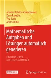 Book cover of Mathematische Aufgaben und Lösungen automatisch generieren by Andreas Helfrich-Schkarbanenko