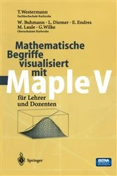 Book cover of Mathematische Begriffe visualisiert mit Maple V by T. Westermann