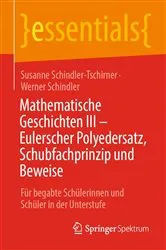 Book cover of Mathematische Geschichten III – Eulerscher Polyedersatz, Schubfachprinzip und Beweise by Susanne Schindler-Tschirner