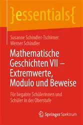 Book cover of Mathematische Geschichten VII – Extremwerte, Modulo und Beweise by Susanne Schindler-Tschirner