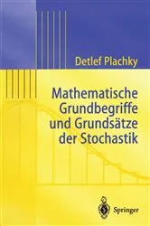 Book cover of Mathematische Grundbegriffe und Grundsätze der Stochastik by Detlef Plachky