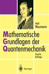 Book cover of Mathematische Grundlagen der Quantenmechanik (2nd ed.) by John von Neumann