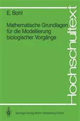 Book cover of Mathematische Grundlagen fÃ¼r die Modellierung biologischer VorgÃ¤nge by R. Kreikenbohm