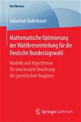 Book cover of Mathematische Optimierung der Wahlkreiseinteilung für die Deutsche Bundestagswahl by Sebastian Goderbauer
