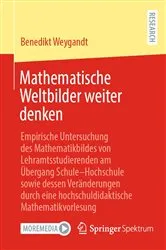 Book cover of Mathematische Weltbilder weiter denken by Benedikt Weygandt