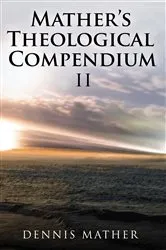 Book cover of Mather's Theological Compendium II by Dennis Mather