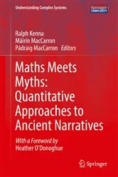 Book cover of Maths Meets Myths: Quantitative Approaches to Ancient Narratives by Ralph Kenna