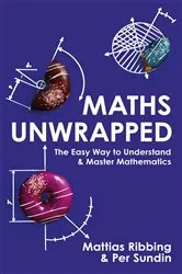 Book cover of Maths Unwrapped by Mattias Ribbing
