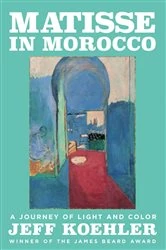 Book cover of Matisse in Morocco by Jeff Koehler