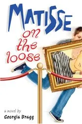 Book cover of Matisse on the Loose by Georgia Bragg