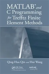 Book cover of MATLAB and C Programming for Trefftz Finite Element Methods by Qing-Hua Qin