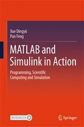 Book cover of MATLAB and Simulink in Action by Dingyü Xue