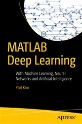 Book cover of MATLAB Deep Learning by Phil Kim