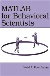 Book cover of MATLAB for Behavioral Scientists by David A. Rosenbaum