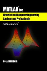 Book cover of MATLAB® for Electrical and Computer Engineering Students and Professionals by Roland Priemer