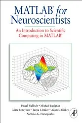 Book cover of MATLAB for Neuroscientists by Pascal Wallisch PhD