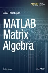 Book cover of MATLAB Matrix Algebra by Cesar Lopez