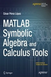 Book cover of MATLAB Symbolic Algebra and Calculus Tools by Cesar Lopez