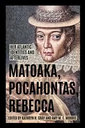 Book cover of Matoaka, Pocahontas, Rebecca by Kathryn N. Gray
