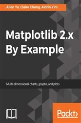 Book cover of Matplotlib 2.x By Example by Allen Yu