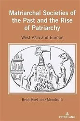 Book cover of Matriarchal Societies of the Past and the Rise of Patriarchy by Heide Goettner-Abendroth