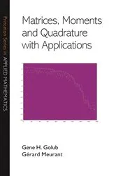 Book cover of Matrices, Moments and Quadrature with Applications by Gene H. Golub