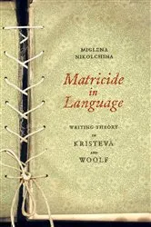 Book cover of Matricide in Language by Miglena Nikolchina