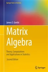 Book cover of Matrix Algebra (2nd ed.) by James E. Gentle