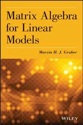 Book cover of Matrix Algebra for Linear Models by Marvin H. J. Gruber
