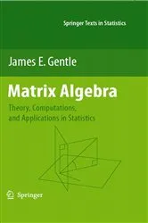 Book cover of Matrix Algebra by James E. Gentle