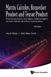 Book cover of Matrix Calculus, Kronecker Product And Tensor Product: A Practical Approach To Linear Algebra, Multilinear Algebra And Tensor Calculus With Software Implementations (Third Edition) by Unknown
