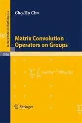 Book cover of Matrix Convolution Operators on Groups by Unknown