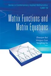 Book cover of Matrix Functions And Matrix Equations by Zhaojun Bai