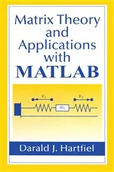 Book cover of Matrix Theory and Applications with MATLAB by Darald J. Hartfiel