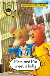 Book cover of Matt and Mia’s Adventures: Matt and Mia Meet a Bully by Antoinette Bradley Brown