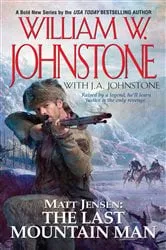 Book cover of Matt Jensen, The Last Mountain Man by J.A. Johnstone