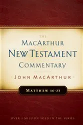 Book cover of Matthew 16-23 MacArthur New Testament Commentary by John MacArthur