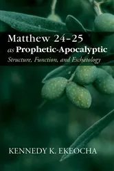 Book cover of Matthew 24–25 as Prophetic-Apocalyptic by Kennedy K. Ekeocha